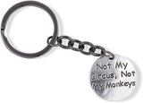 Not my Circus Keychain | Not My Monkeys Text Sayings Charm Keychain
